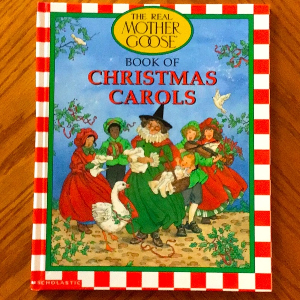 Scholastic’s the Real Mother Goose book of Christmas Carols